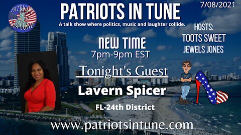 PATRIOTS IN TUNE Show #404: LAVERN SPICER (R) US House Candidate #FL24 #FL 7/8/2021