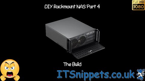 DIY Rack Mount Nas - Part 4 - The Build