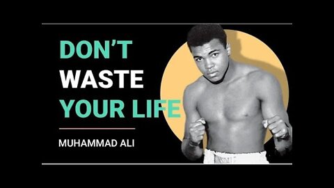 Don't Waste Your life - Muhammad Ali Inspirational Video | Short Motivation in English
