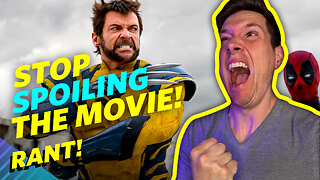 These People Need To STOP SPOILING Movies!