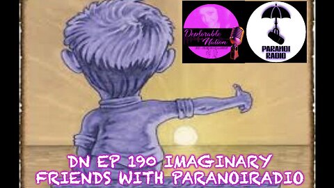 Deplorable Nation Ep 190 Imaginary Friends with ParanoiRadio