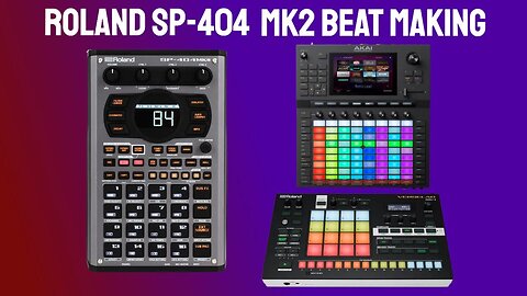 Roland SP-404 MK2 Beat making w/Verselab and Akai Force