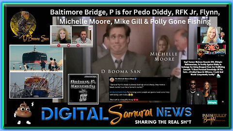 DSNews | Baltimore Bridge, P Diddy, RFK Jr, Flynn, Michelle Moore, Mike Gill & Polly Gone Fishing