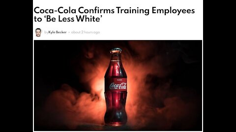 Coca-Cola Confirms Training Employees to ‘Be Less White’, Get Woke Go Broke