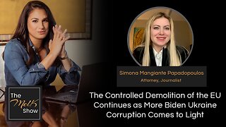 Mel K & Simona Mangiante Papadopoulos | The Controlled Demolition of the EU Continues as More Biden Ukraine Corruption Comes to Light