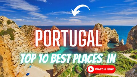 Top 10 best places to visit in Portugal