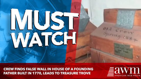 Crew Finds False Wall In House Of A Founding Father Built In 1770, Leads To Treasure Trove