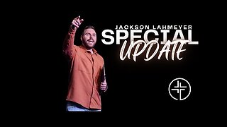 Special UPDATE From Pastor Jackson Lahmeyer