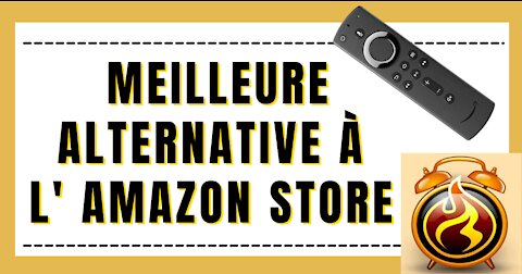 Un autre STORE que l' Amazon Store sur la Fire TV Stick c' est possible