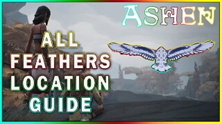 ASHEN - All Feathers Locations Guide