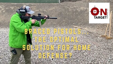 Braced pistols...the optimal solution for home defense?