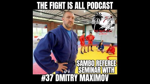 The Fight Is All Podcast #37 Dmitry Maximov