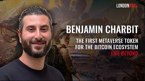 Benjamin Charbit - The First Metaverse Token For The Bitcoin Ecosystem - Life Beyond