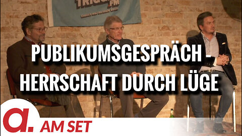 Am Set: Herrschaft durch Lüge – Publikumsgespräch mit P. Brandenburg, E. Wolff, D. Dehm, M. Luthe