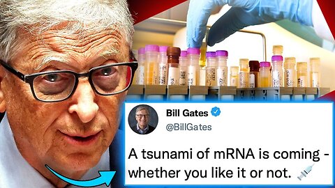 Bill Gates: People Who Resist ‘mRNA Tsunami’ Will Be Excluded From Society!