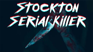 Stockton Serial Killer