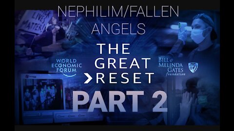 THE GREAT RESET #2 (Nephilim/Fallen Angels)