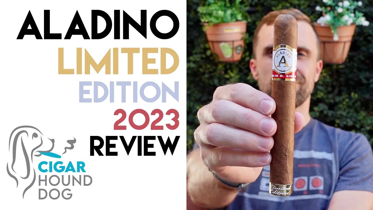 Aladino Limited Edition 2023 Cigar Review