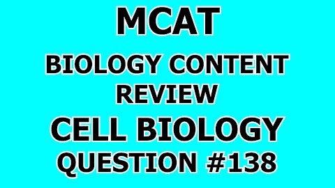 MCAT Biology Content Review Cell Biology Question #138