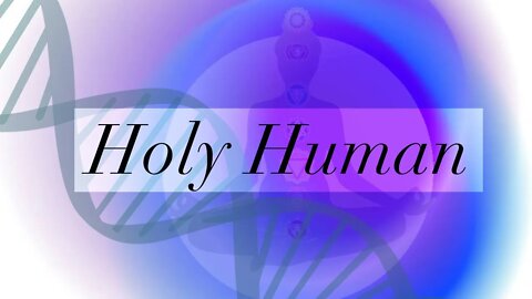 The Holy Human Form (The Dark Age, Dark Entities, & Genetic Manipulation) | Gigi Young