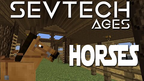 Minecraft SevTech Ages ep 12 - Horses For The New Barn. Horse Chopping Block. Horse Grindstone.