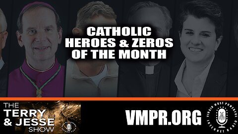 03 Nov 23, The Terry & Jesse Show: October's Catholic Heroes and Zeros