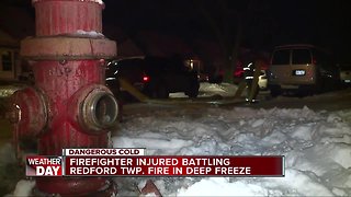 Firefighter injured battling Redford Township fire in deep freeze