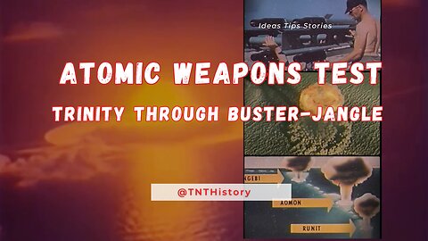 Trinity Test through Buster Jangle: Journey into Declassified Atomic Testing!