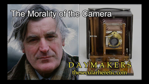 The Morality of the Camera (Daymakers 47)