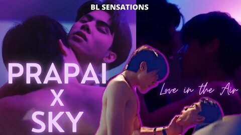 🔥Prapai and Sky - S3X Scene 🔥🔞 - Love In The Air #thaibl #prapaisky #loveintheairep8 #loveintheair