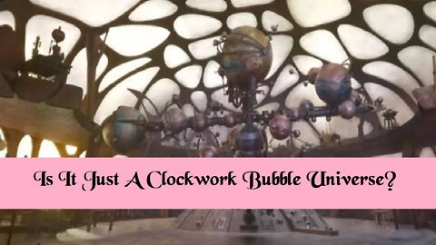 Is It Just A Clockwork Bubble Universe?