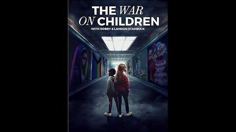 The War On Children - Exposing The Battle To Control The Next Generation And Their Minds.