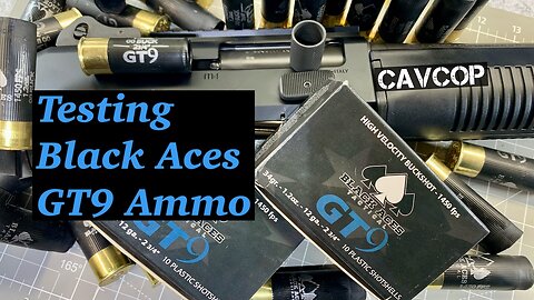 Testing GT9 12 ga Ammo from Black Aces