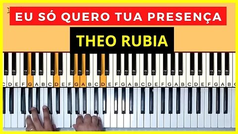 Eu só quero tua Presença - Theo Rubia - Aula de Teclado
