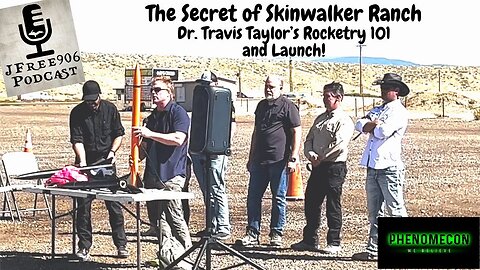 The Secret of Skinwalker Ranch's Dr Travis Taylor's Rocketry 101 and Launch - PhenomeCon 2023