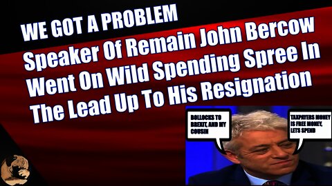 Speaker Of Remain John Bercow Went On Wild Spending Spree In The Lead Up To His Resignation