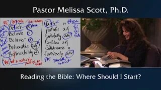 Reading the Bible: Where Should I Start? by Pastor Melissa Scott, Ph.D.