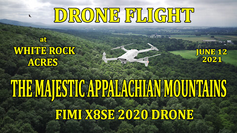 Drone Flight - The Majestic Appalachian Mountains at White Rock Acres - June 12, 2021