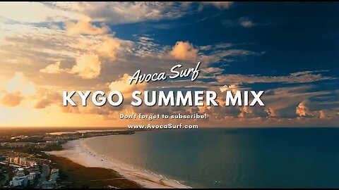 Best KYGO Summer mix for the beach