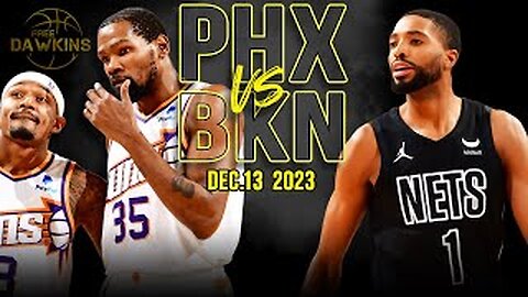 Phoenix Suns vs Brooklyn Nets Full Game Highlights | Dec 13, 2023 | FreeDawkins