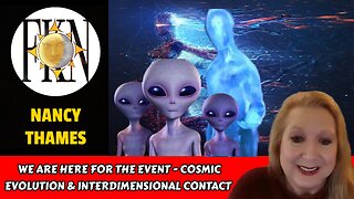 We are Here for The Event - Cosmic Evolution & Interdimensional Contact | Nancy Thames