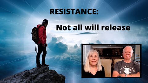 RESISTANCE: Not All Will Be Able To Release