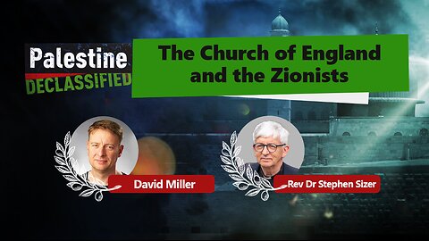 Episode 111: The church of England & the Zionists