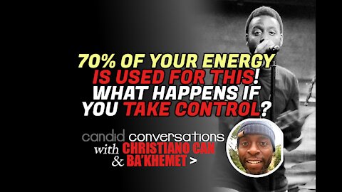 70% Of Your Energy Is Used For THIS One Thing ⏰ Candid Can Podcast