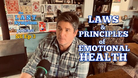 S6 Ep 3: Laws & Principles of Emotional Health