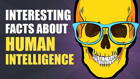 9 Interesting Facts About Intelligence