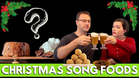 What is Figgy Pudding? What are Sugar Plums? Wassail, Chestnuts? Tasting Christmas Song Foods!