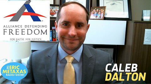 Caleb Dalton Sr. Counsel of Alliance Defending Freedom