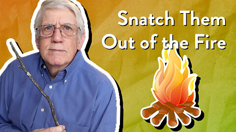 Snatch Them Out of the Fire | The PassionLife Podcast | John Ensor