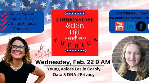 Common Sense America with Eden Hill & Privacy Policy Analyst @Libertas, Commentator @YoungVoicesOrg